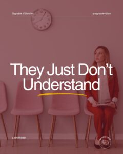 A person sits alone in a row of waiting-room chairs, holding documents and looking off to the side. A clock hangs above, emphasizing anticipation. The text overlay reads: “They Just Don’t Understand.” SignAble Vi5ion branding and Leah Riddell’s name appear on the image.