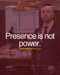 A businessperson stands in a boardroom with the bold text, "Presence is not power." The image promotes a blog by Leah Riddell of SignAble Vi5ion Inc. about the difference between visibility, influence, and meaningful leadership for Deaf and disabled communities.