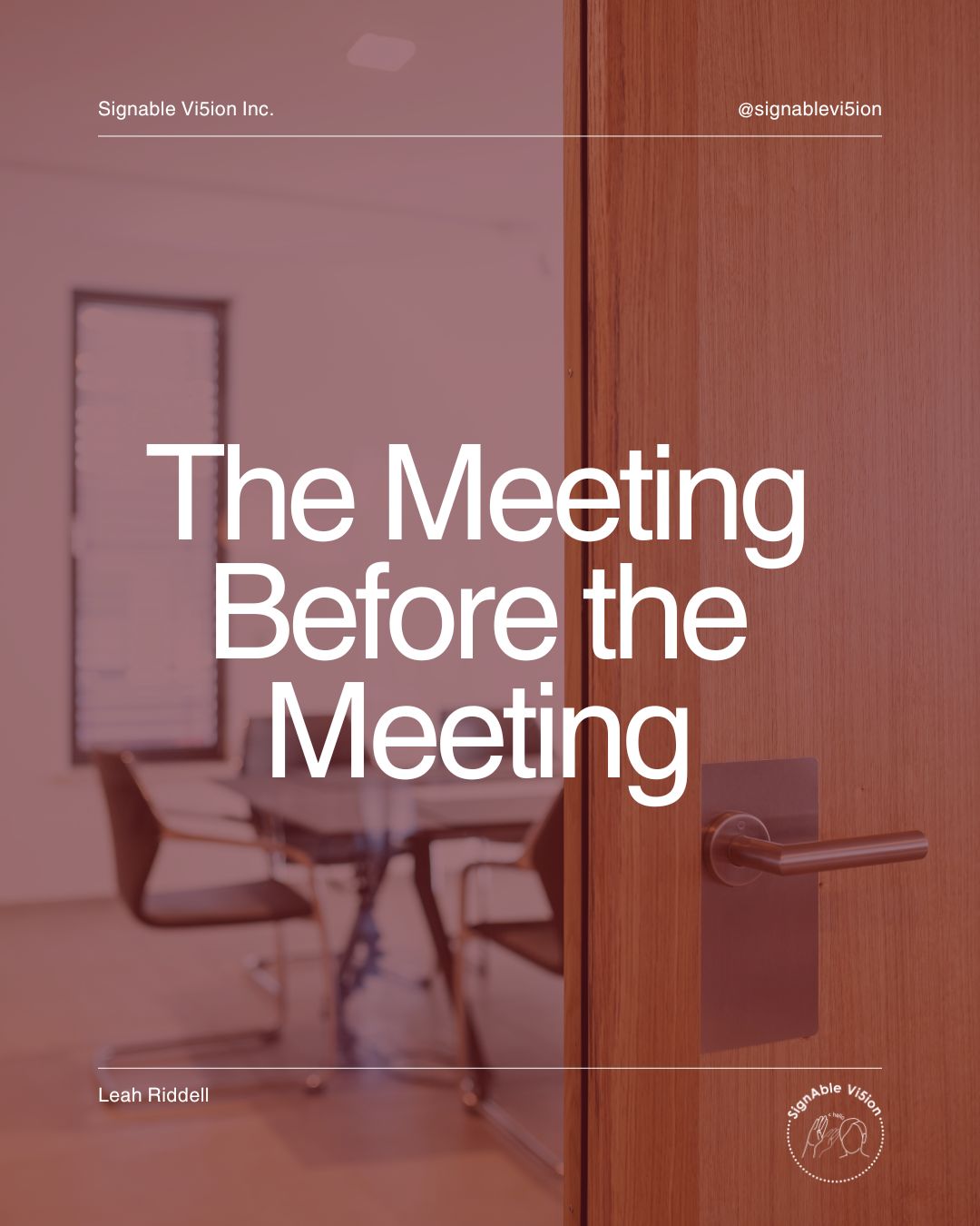 An open boardroom door reveals a meeting room with chairs arranged around a conference table. Large white text reads "The Meeting Before the Meeting," with SignAble Vi5ion Inc. branding at the top and the company logo in the bottom right corner.